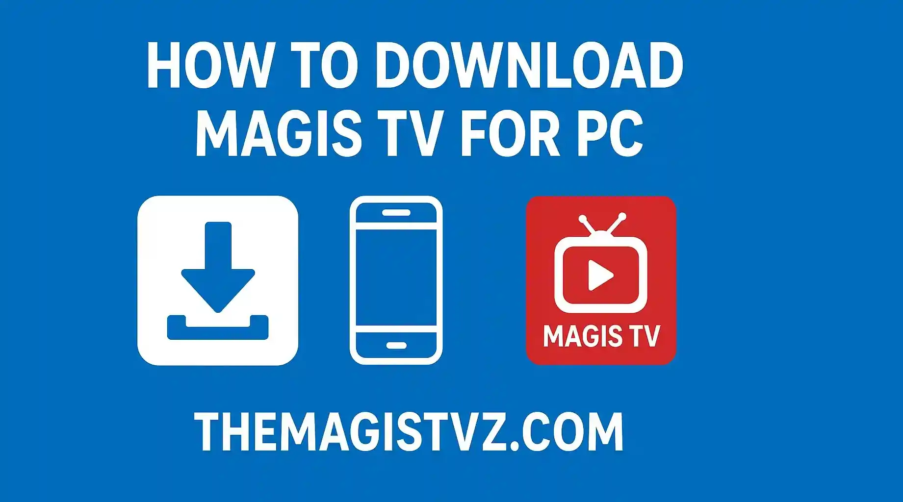Magis TV for PC – Download & Install on Windows & Mac